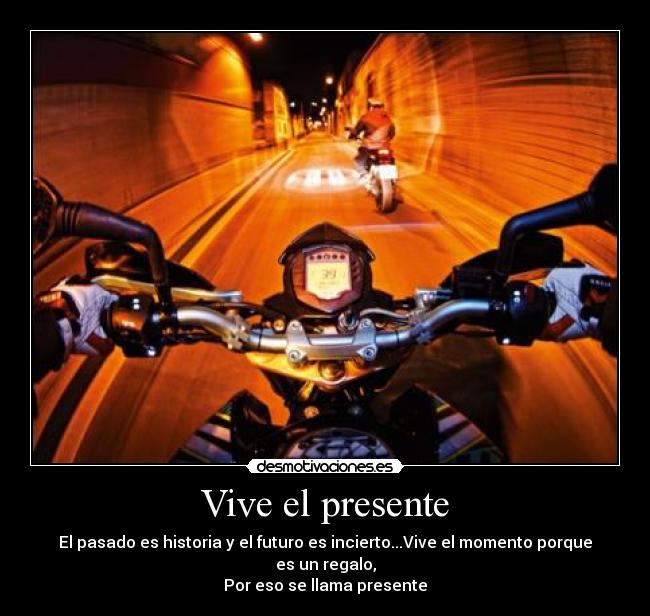 Vive el presente -