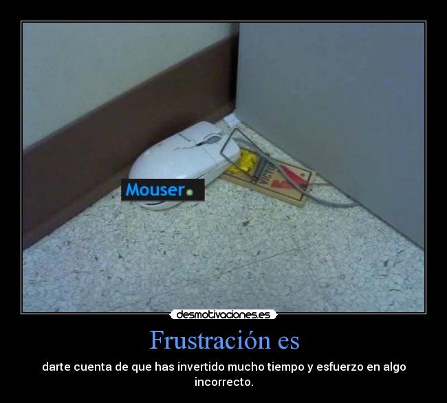 Frustración es - 