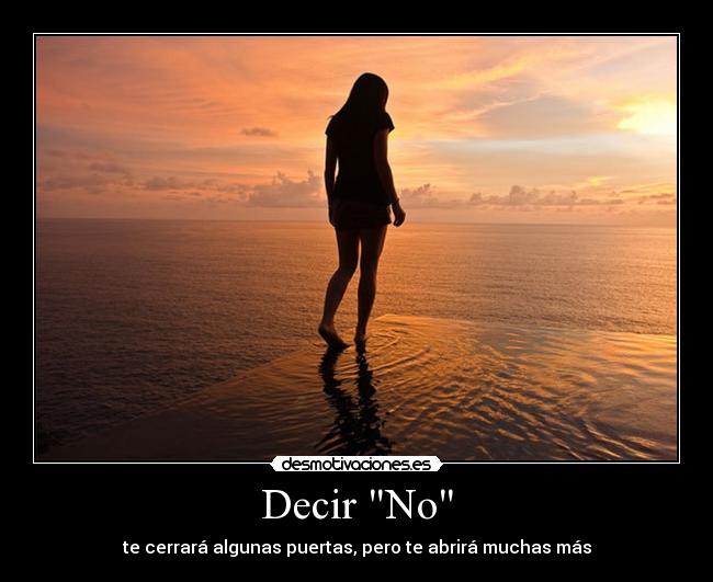 Decir No - te cerrará algunas puertas, pero te abrirá muchas más