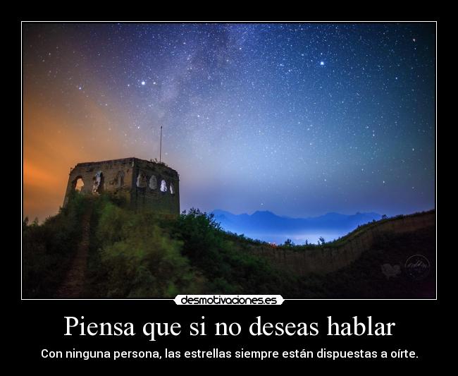 Piensa que si no deseas hablar -