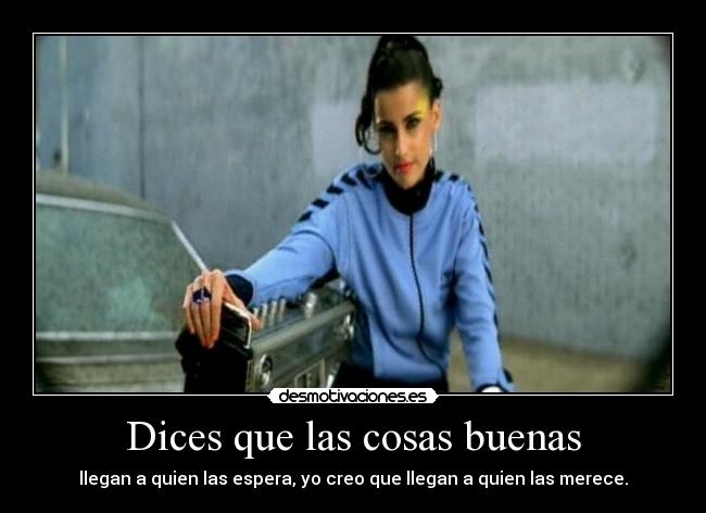 Dices que las cosas buenas - 