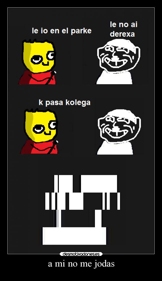 a mi no me jodas -