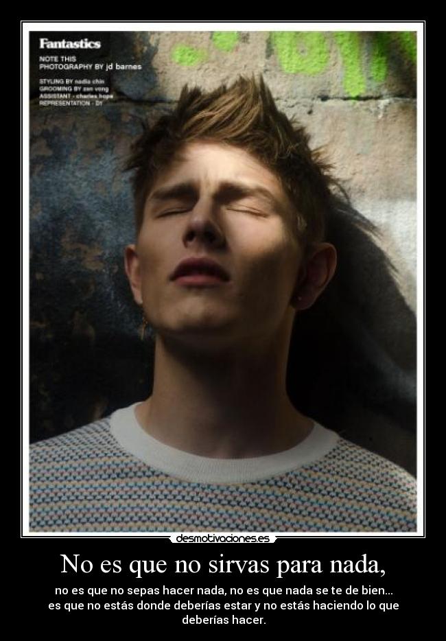 No es que no sirvas para nada, - 