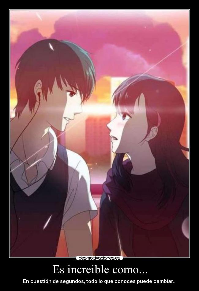 Es increible como... -