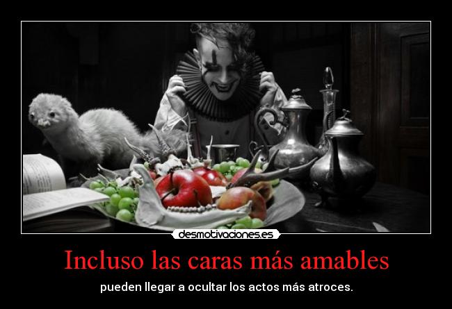 Incluso las caras más amables - 