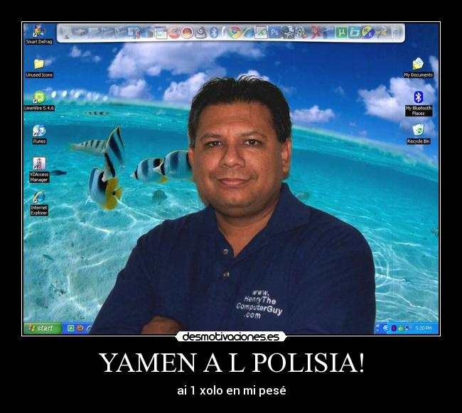 YAMEN A L POLISIA! - ai 1 xolo en mi pesé