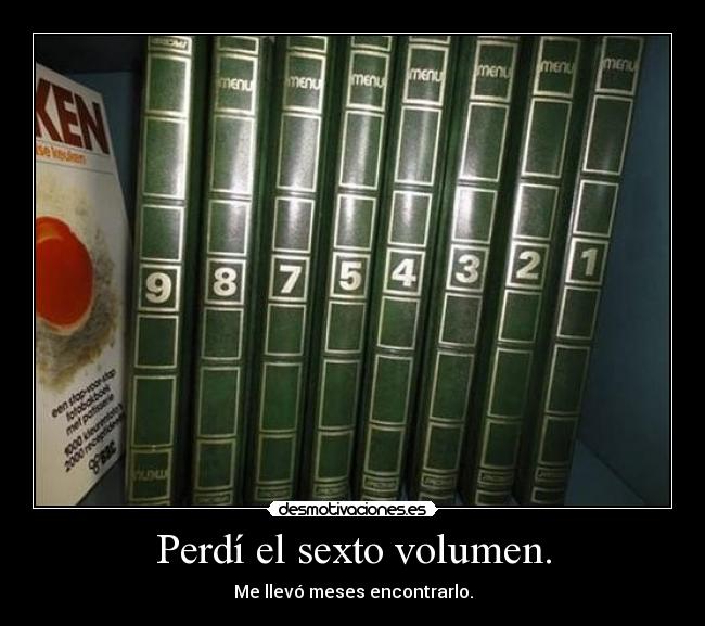 Perdí el sexto volumen. - 