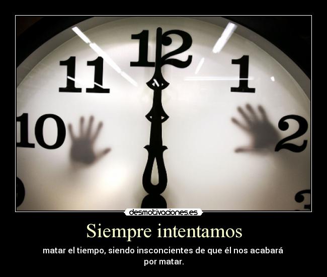 Siempre intentamos -