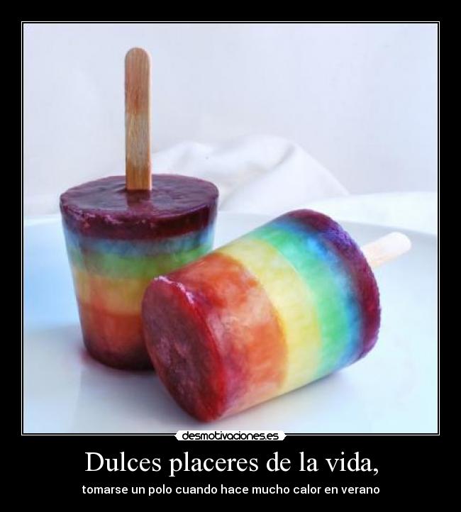 Dulces placeres de la vida, - 