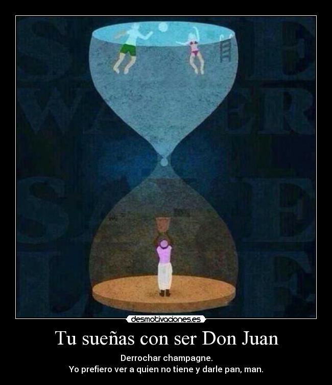 Tu sueñas con ser Don Juan -