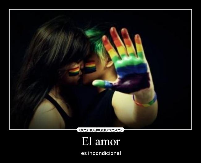 El amor - es incondicional
