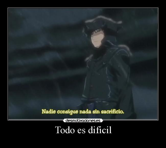 Todo es dificil -