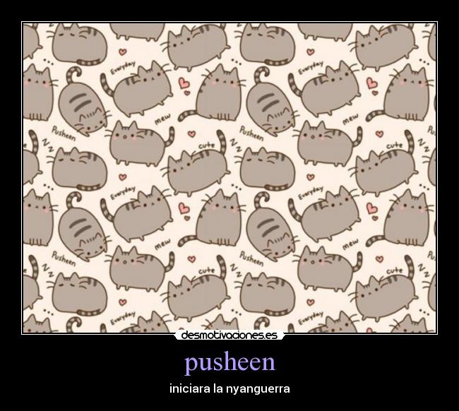 pusheen - iniciara la nyanguerra
