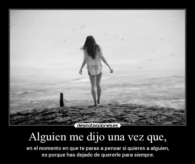 Alguien me dijo una vez que, -