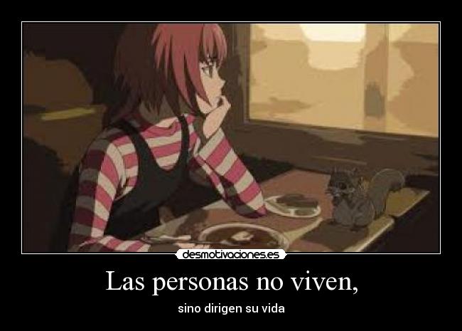 Las personas no viven, - sino dirigen su vida