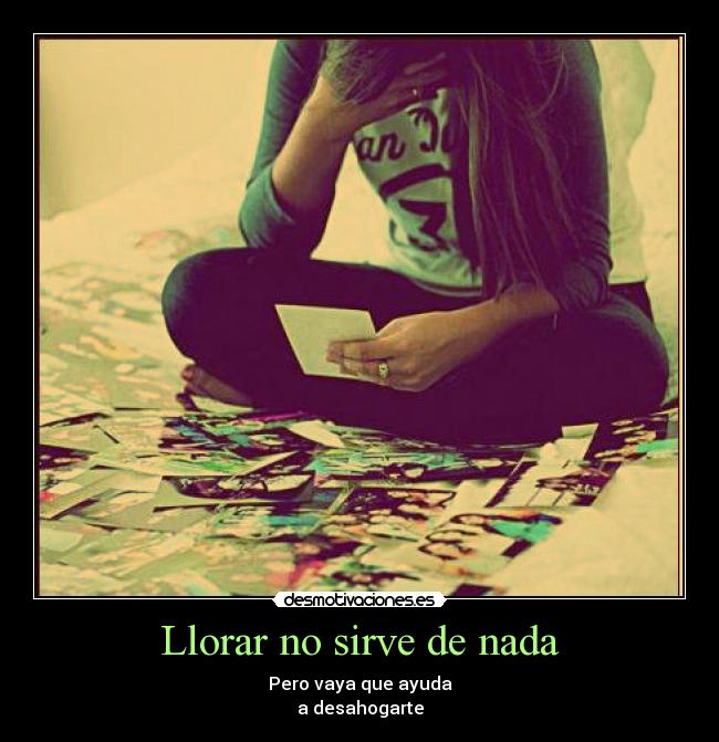 Llorar no sirve de nada - 