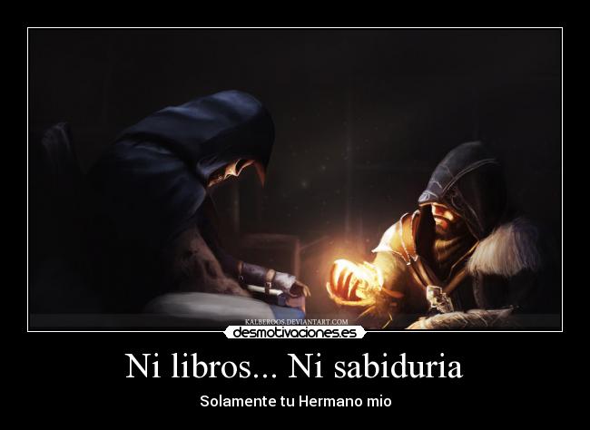 carteles vida assassins creed revelations altair ezio auditore sabiduria libros hermano mio desmotivaciones