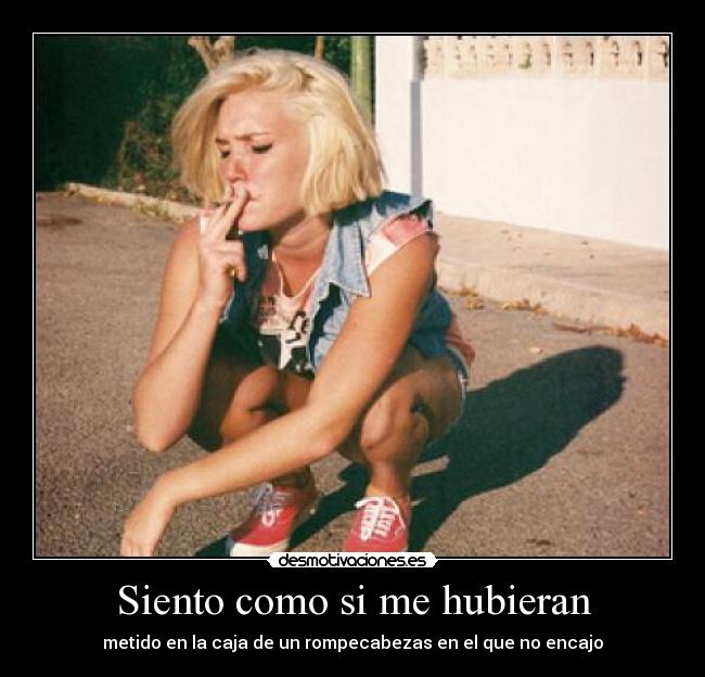 Siento como si me hubieran -