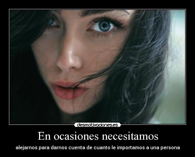 En ocasiones necesitamos -