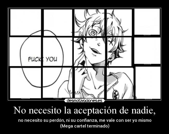 No necesito la aceptación de nadie, - 