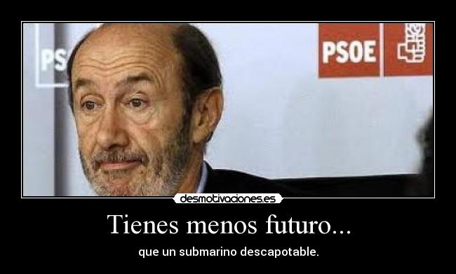 Tienes menos futuro... - que un submarino descapotable.