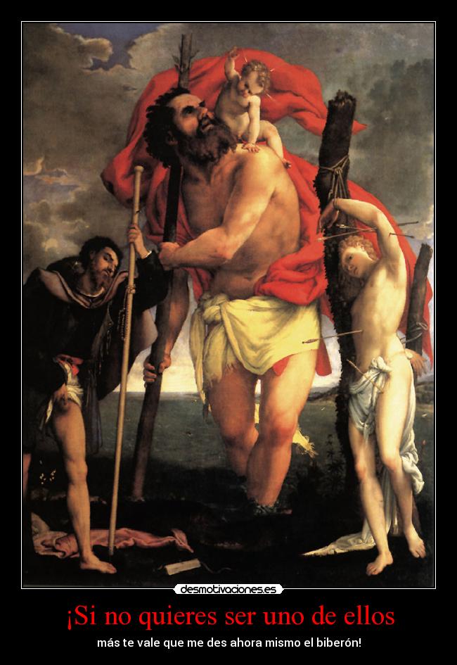 ¡Si no quieres ser uno de ellos - 