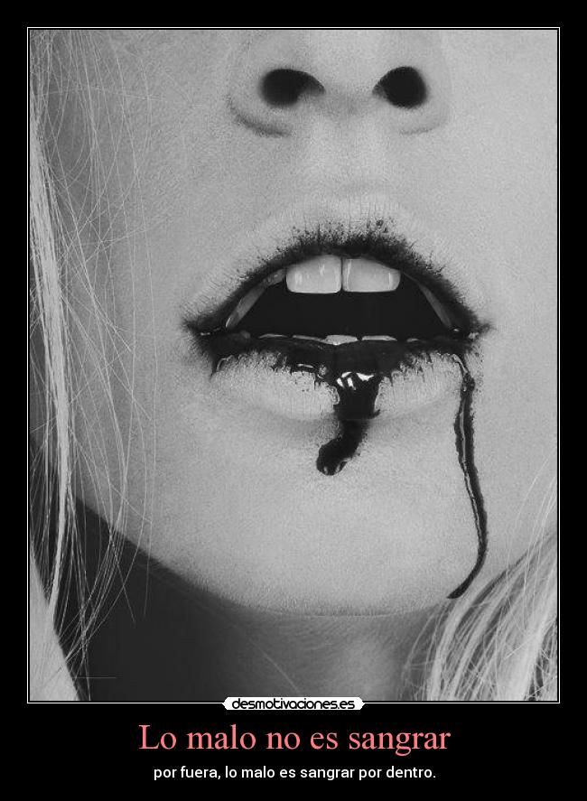 Lo malo no es sangrar -
