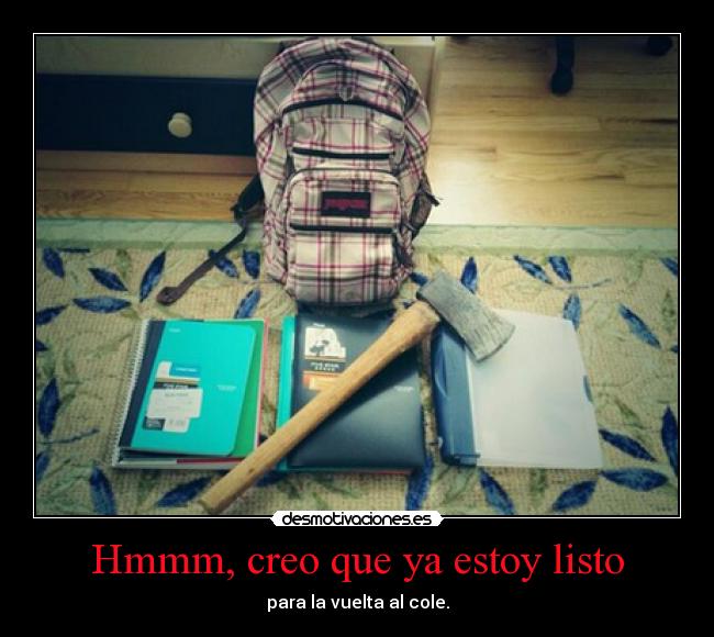 Hmmm, creo que ya estoy listo -