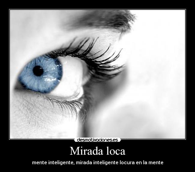 Mirada loca - 