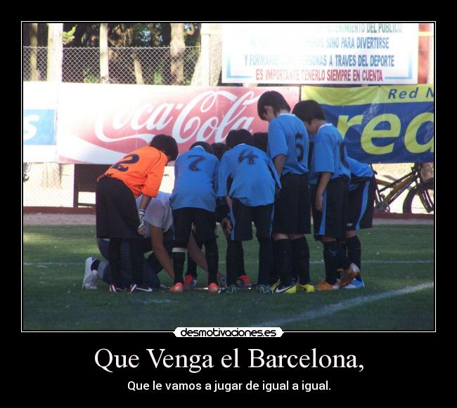Que Venga el Barcelona, -