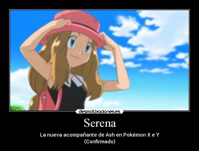 Serena - La nueva acompañante de Ash en Pokémon X e Y
(Confirmado)
