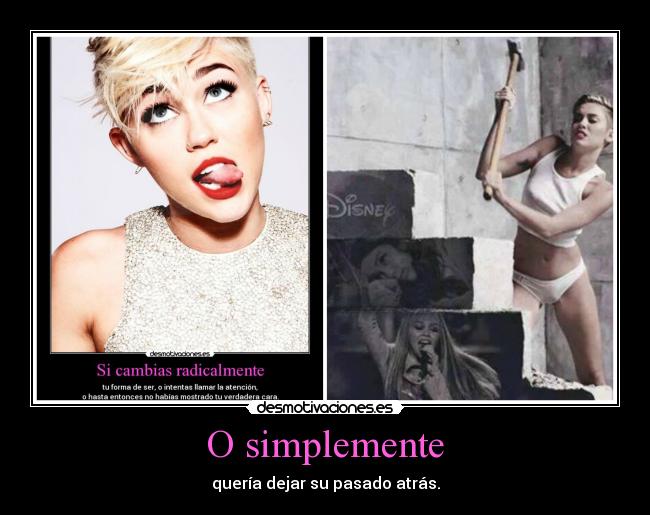 O simplemente - quería dejar su pasado atrás.