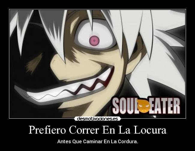 carteles locura soul eater desmotivaciones