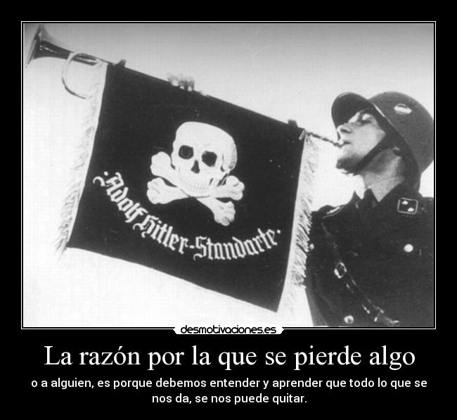 La razón por la que se pierde algo - o a alguien, es porque debemos entender y aprender que todo lo que se
nos da, se nos puede quitar.