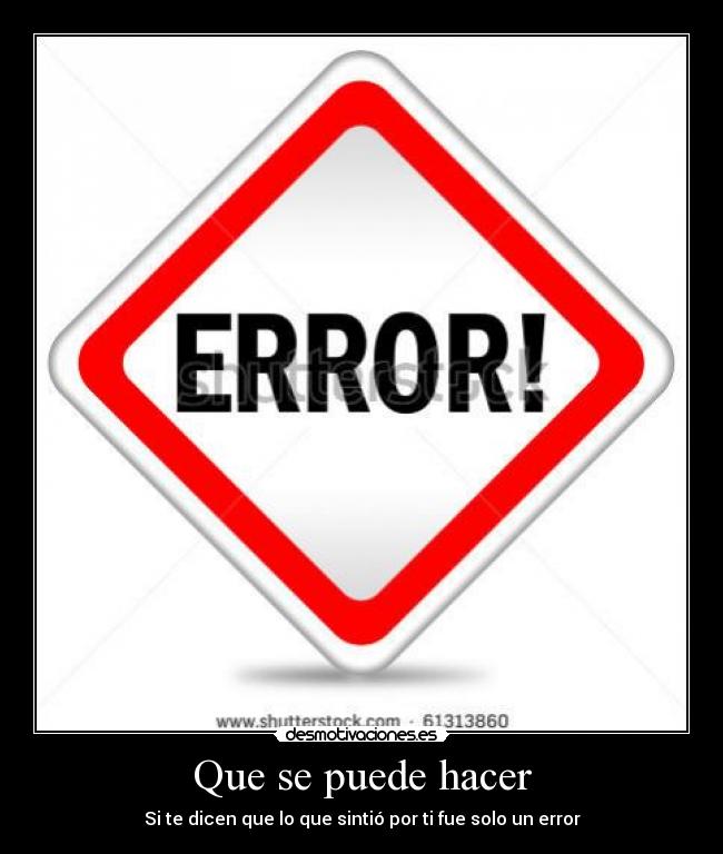 Que se puede hacer - Si te dicen que lo que sintió por ti fue solo un error