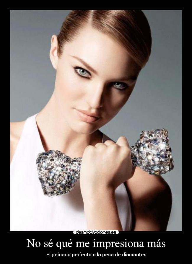 No sé qué me impresiona más - El peinado perfecto o la pesa de diamantes