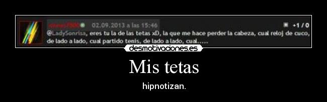 Mis tetas - hipnotizan.