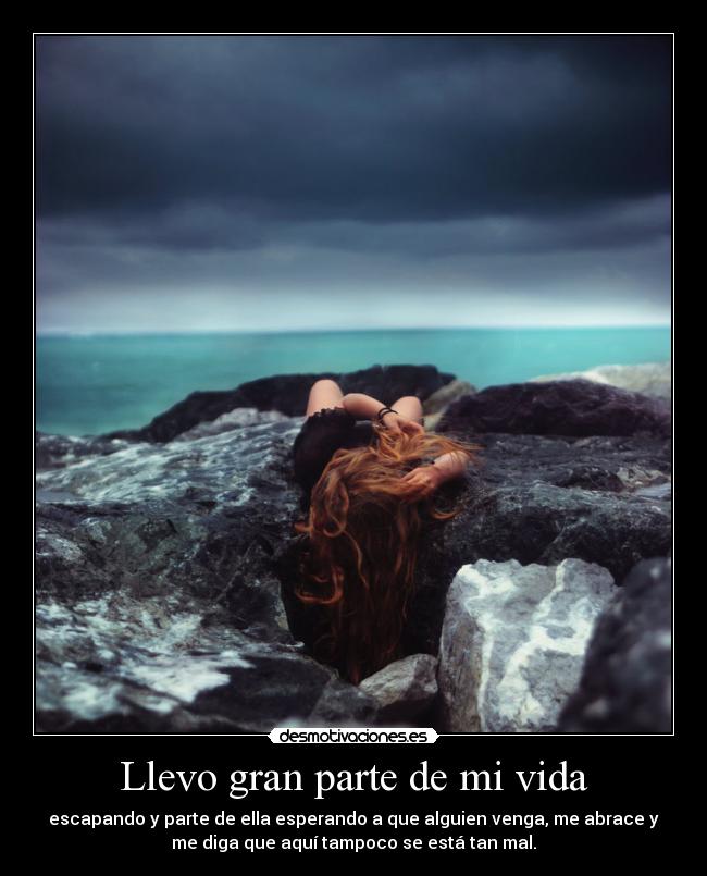 Llevo gran parte de mi vida -