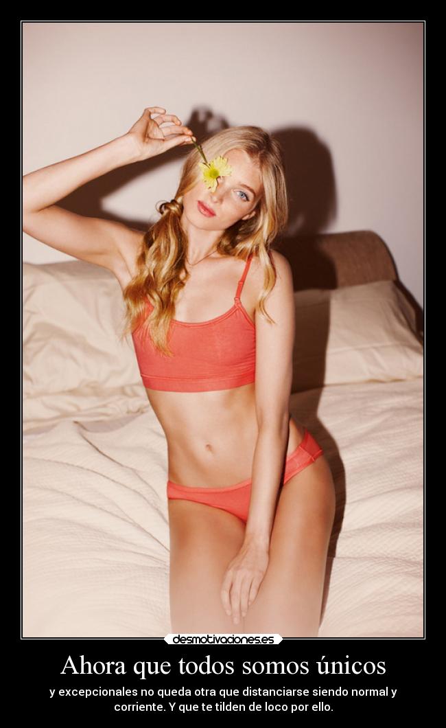 Ahora que todos somos únicos - y excepcionales no queda otra que distanciarse siendo normal y
corriente. Y que te tilden de loco por ello.