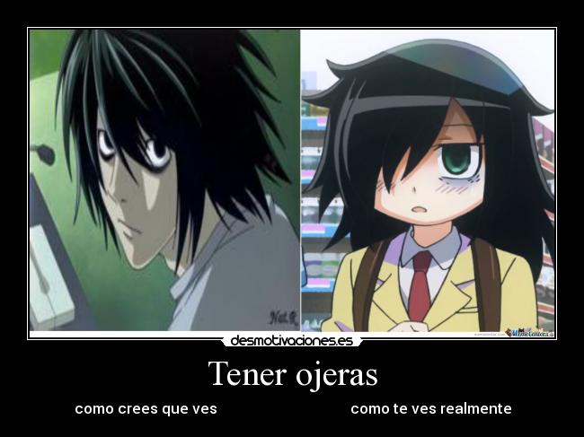 carteles humor anime manga death note watamote tener ojeras ewe lawliet tomoko kuroki desmotivaciones
