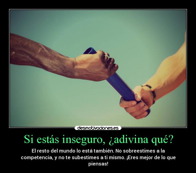 Si estás inseguro, ¿adivina qué? - 