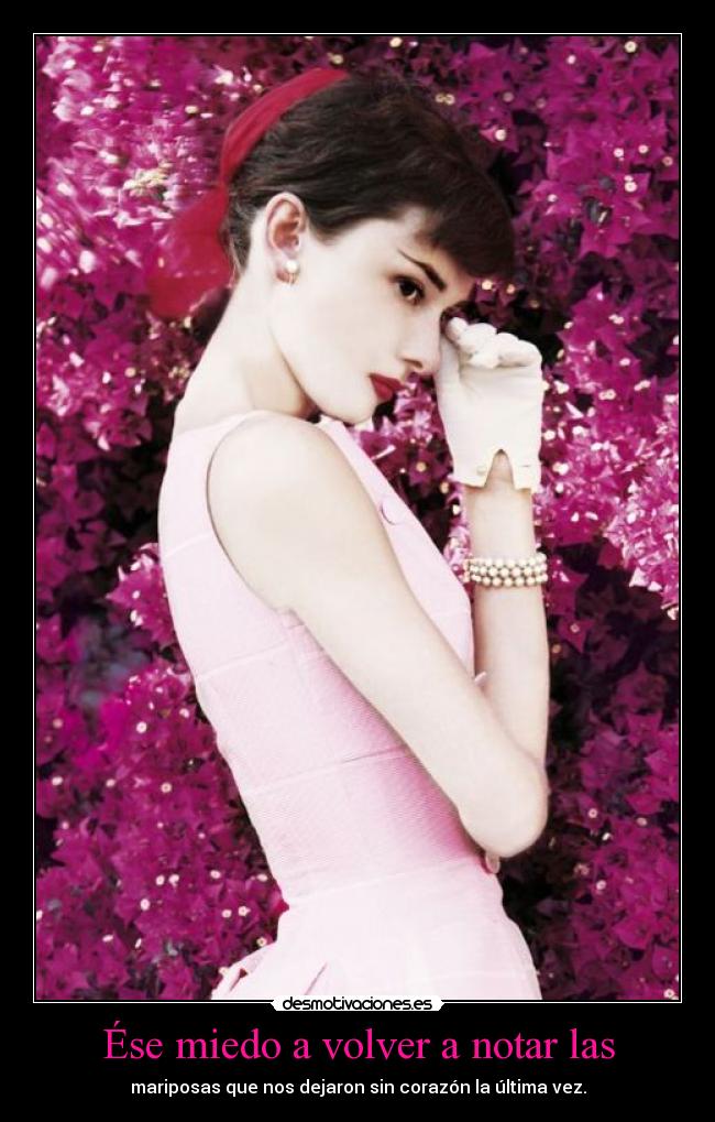 Ése miedo a volver a notar las -
