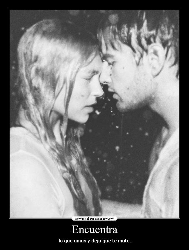 Encuentra - lo que amas y deja que te mate.