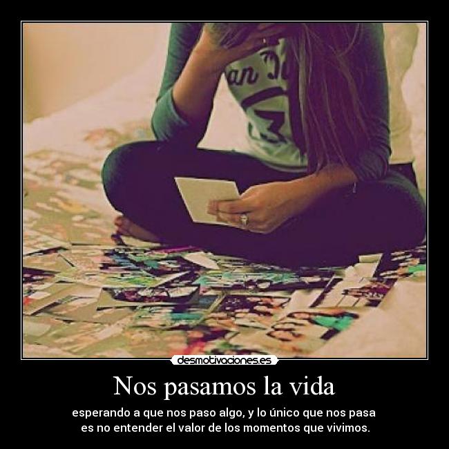 Nos pasamos la vida - 