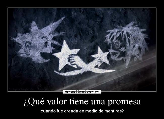 ¿Qué valor tiene una promesa - cuando fue creada en medio de mentiras?
