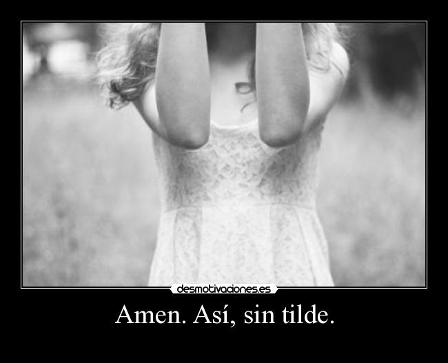 Amen. Así, sin tilde. -