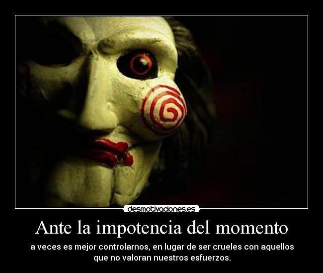 Ante la impotencia del momento - 