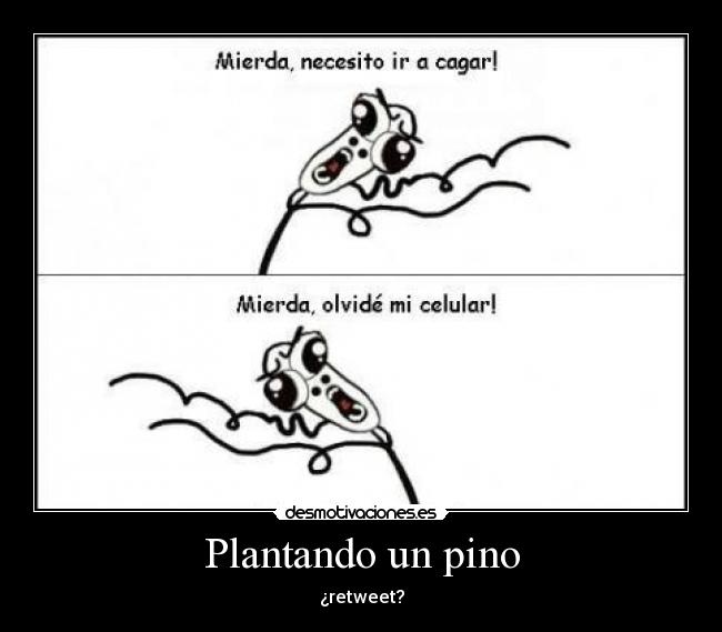 Plantando un pino - ¿retweet?