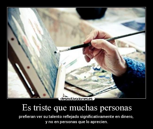 Es triste que muchas personas - 