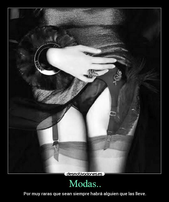 Modas.. - Por muy raras que sean siempre habrá alguien que las lleve.